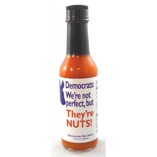 Democrats: We're Not Perfect, but They're Nuts! Hot Sauce